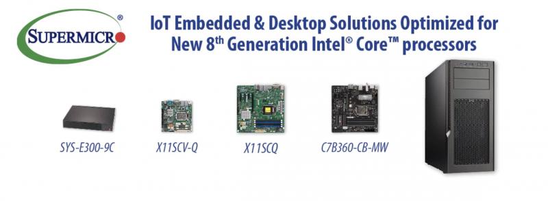 Supermicro First-to-Market with IoT Embedded Solutions optimized for New 8th Gen Intel® Core™ Processors