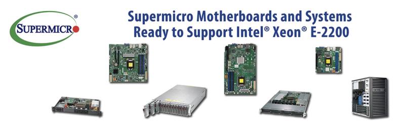 Supermicro Delivers Performance Boost to High-Density, Entry-Level, and Embedded Servers with the New Intel Xeon E-2200 Processors